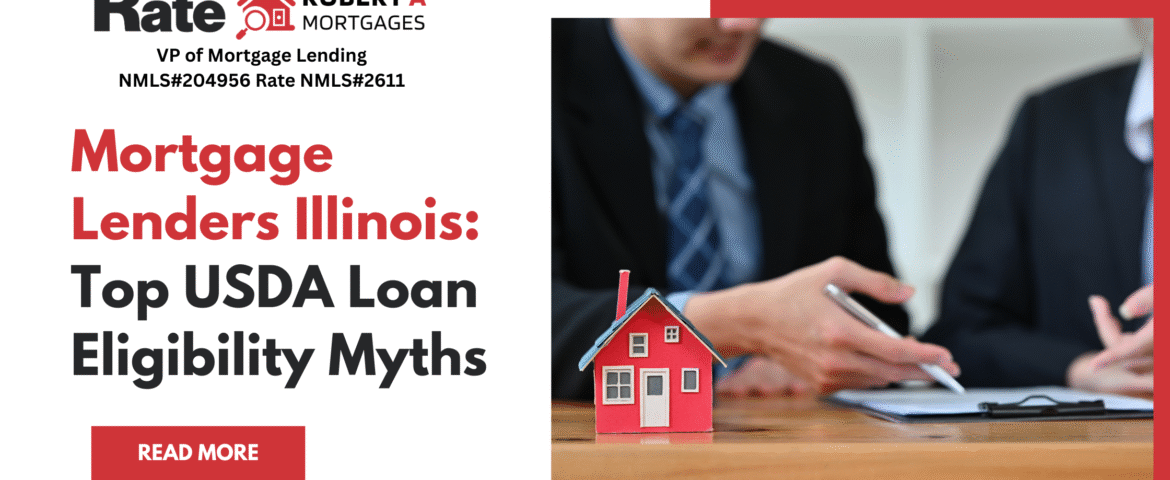 Mortgage Lenders Illinois: Top USDA Loan Eligibility Myths